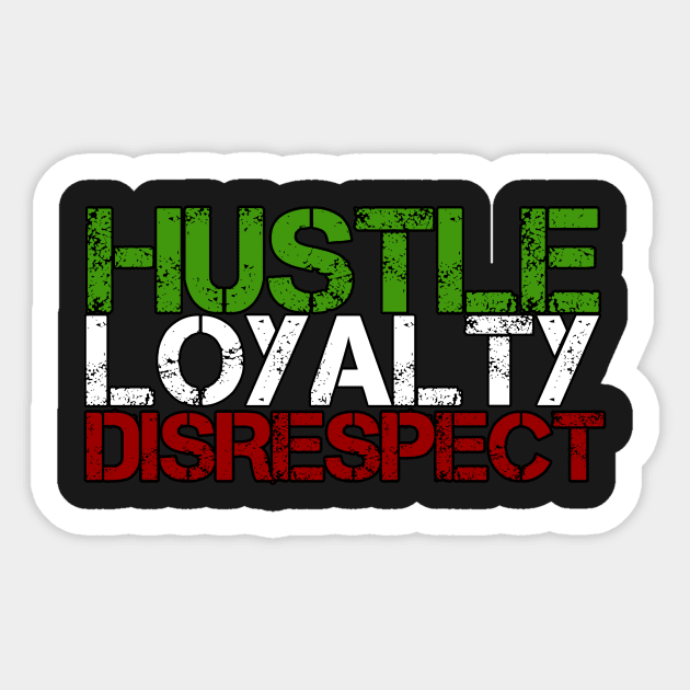 Hustle Loyalty Disrepect Sticker by theREALtmo